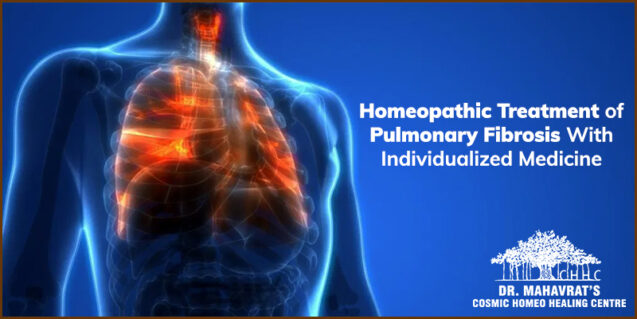Homeopathic treatment of Pulmonary Fibrosis With Individualized Medicine